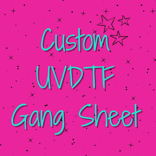 Custom UVDTF- 22”X12” Gang Sheet