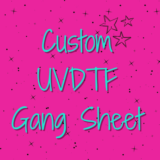 Custom UVDTF- 22”X24” Gang Sheet